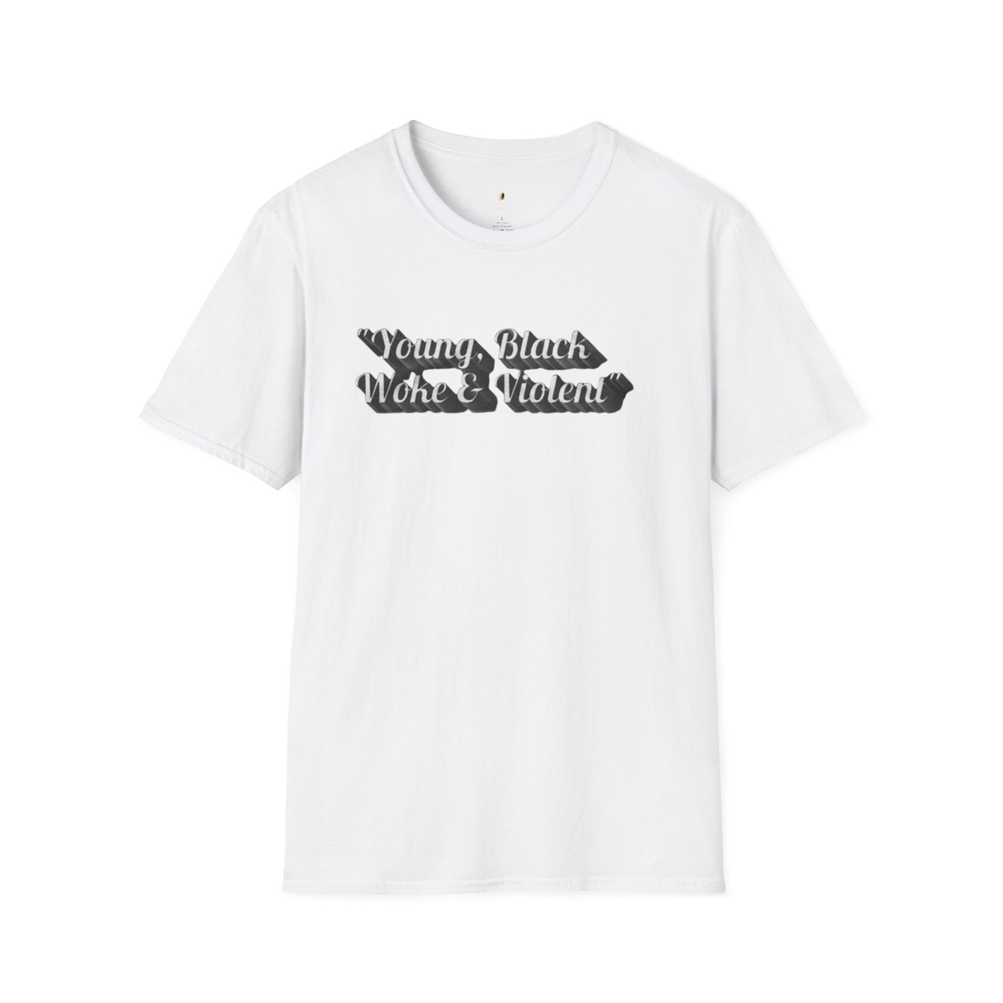 Young, Black,Woke & Violent ( T - Shirt )