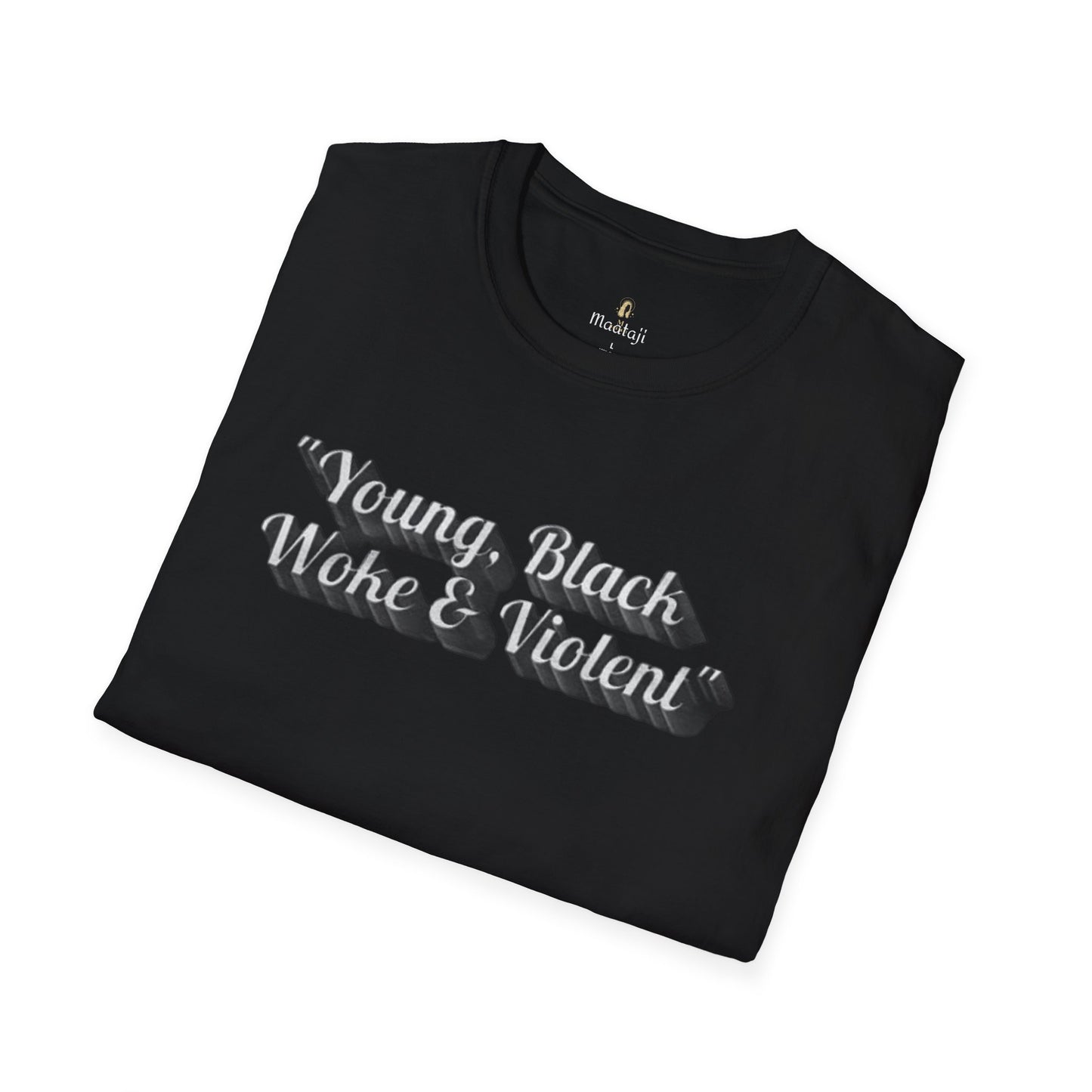Young, Black,Woke & Violent ( T - Shirt )