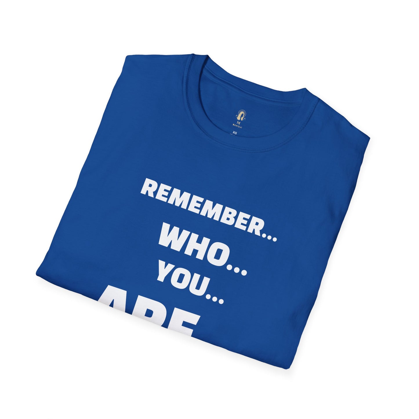 Remember ... Who ... You ... Are T-Shirt