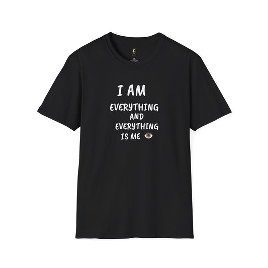 I Am Everything And Everything Is Me T-Shirt