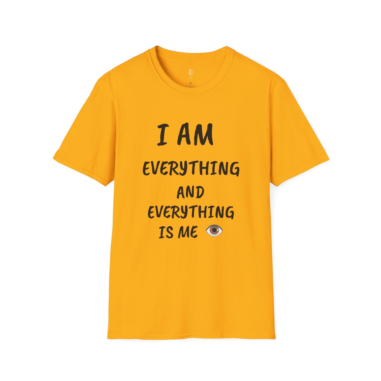 I Am Everything And Everything Is Me T-Shirt