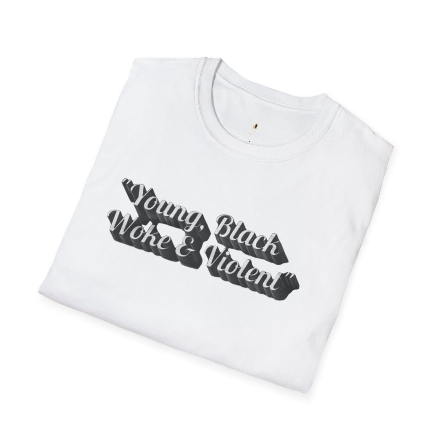 Young, Black,Woke & Violent ( T - Shirt )