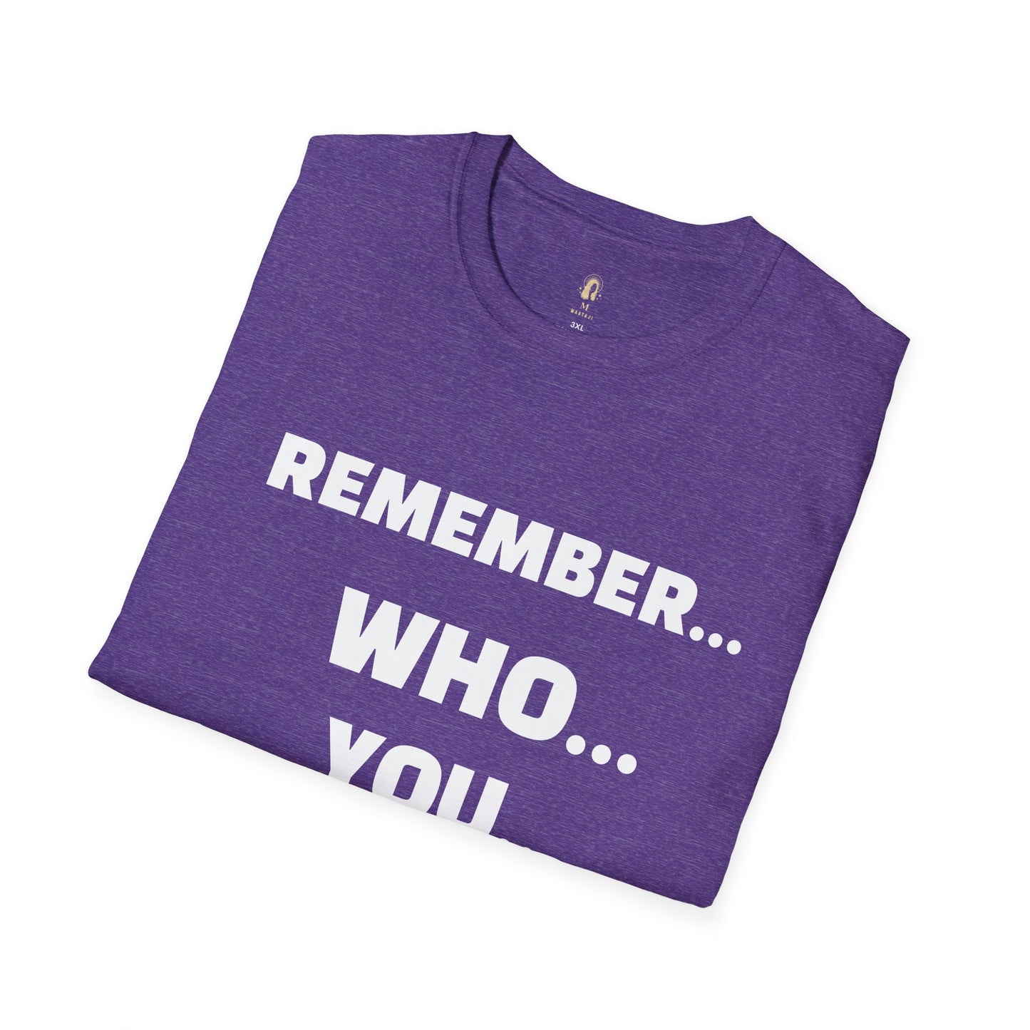 Remember ... Who ... You ... Are T-Shirt