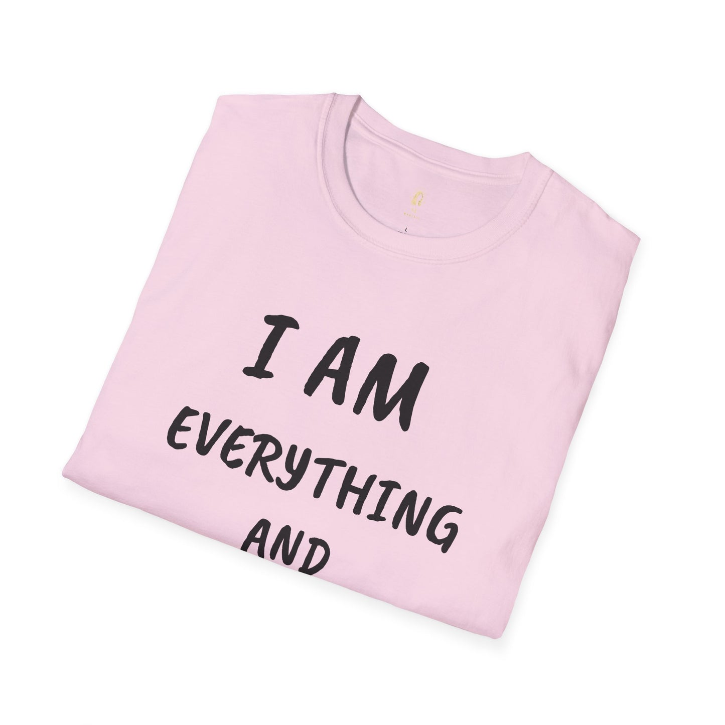 I Am Everything And Everything Is Me T-Shirt