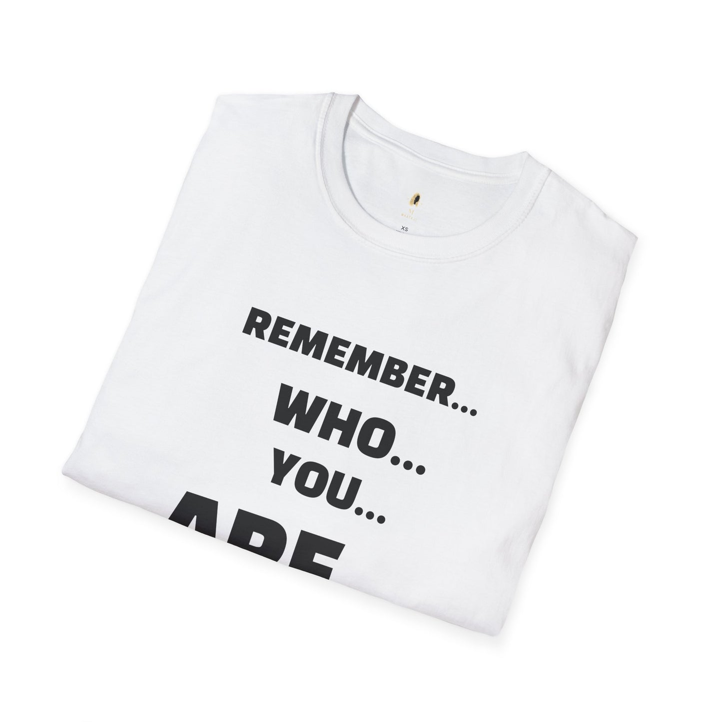 Remember ... Who ... You ... Are T-Shirt