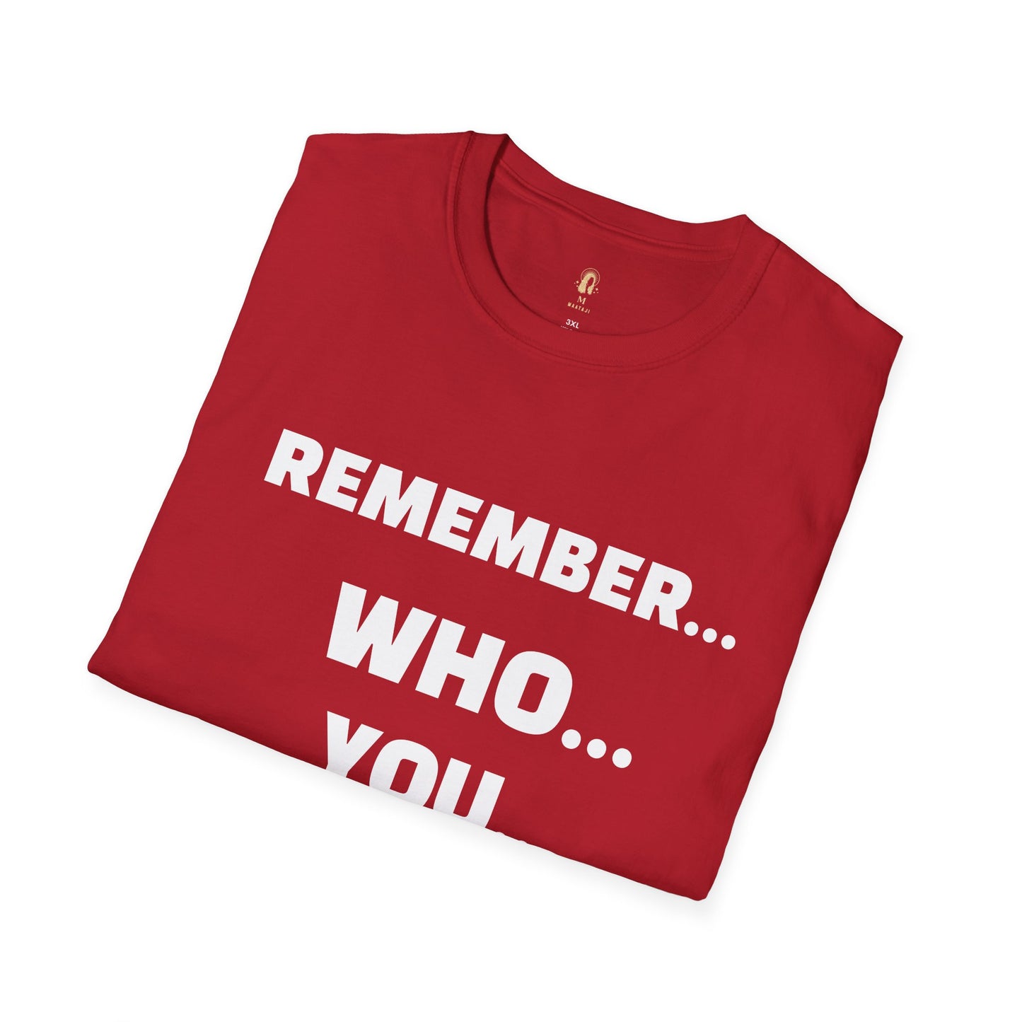 Remember ... Who ... You ... Are T-Shirt