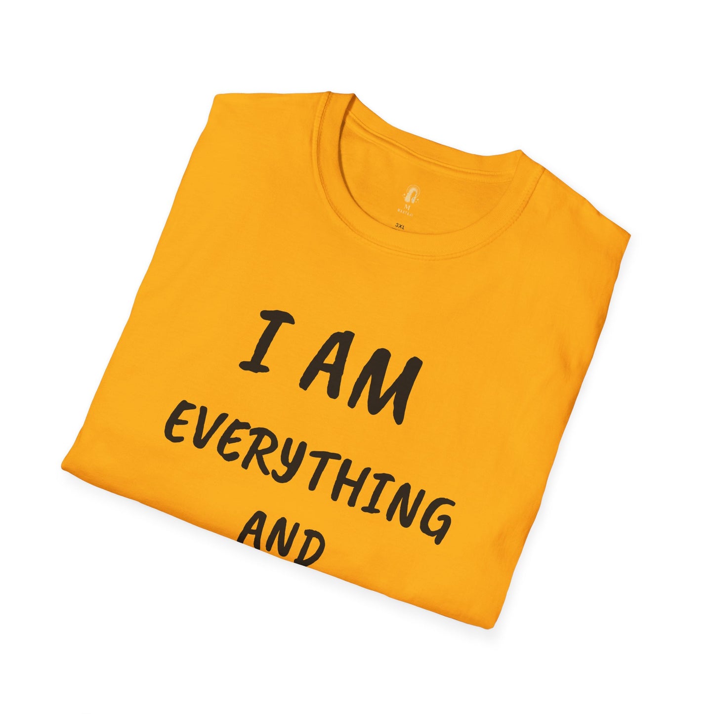 I Am Everything And Everything Is Me T-Shirt