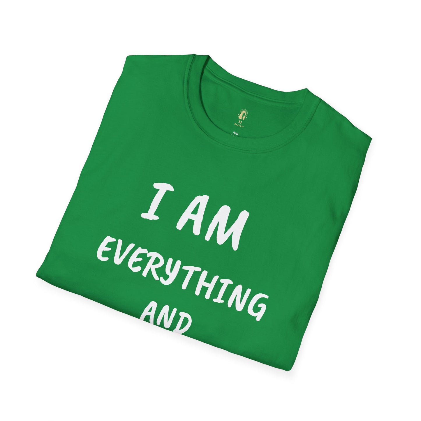 I Am Everything And Everything Is Me T-Shirt