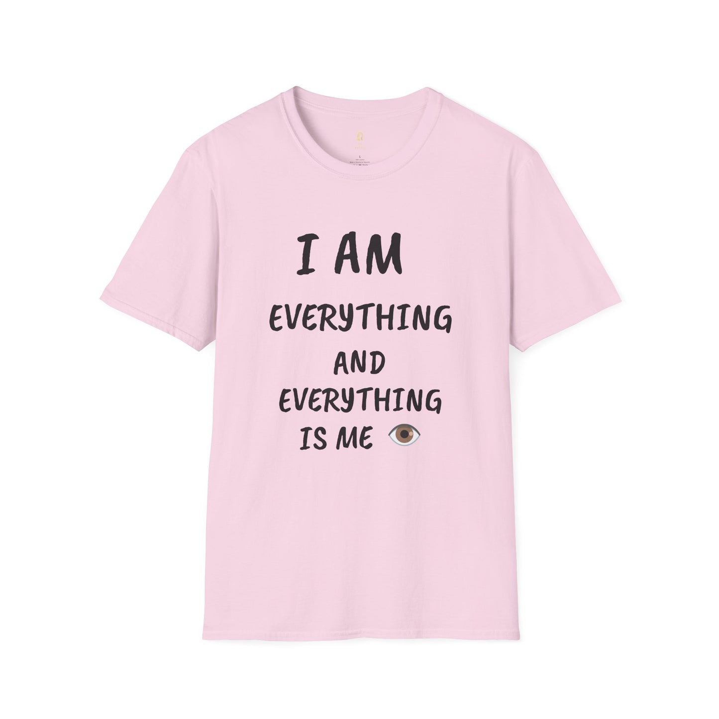 I Am Everything And Everything Is Me T-Shirt